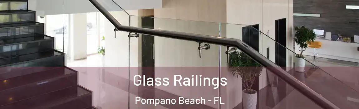  Glass Railings Pompano Beach - FL