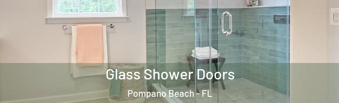 Glass Shower Doors Pompano Beach - FL